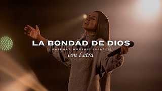 La Bondad de Dios (CON LETRA) - Gateway Worship | Gracias Dios Mio 🙏