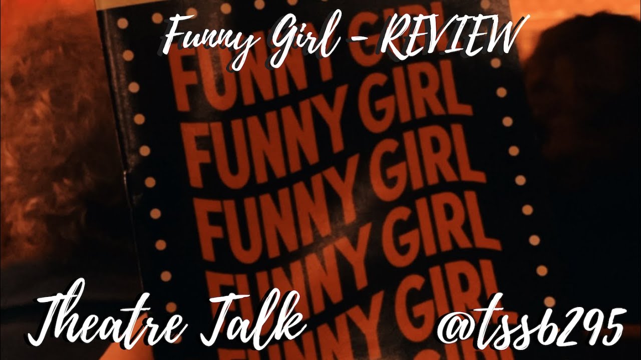 Funny Girl REVIEW THEATRE TALK tss6295 YouTube