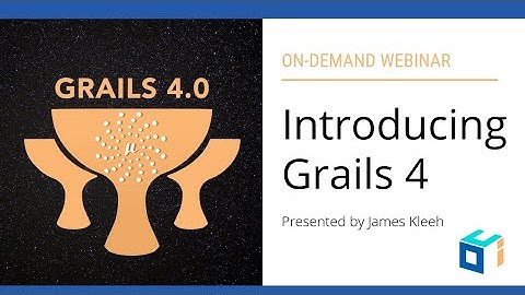 Introducing Grails 4: Upgrades and New Features