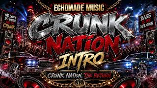 Crunk Nation Intro - EchoMade Music | Crunk Rap Hype Intro