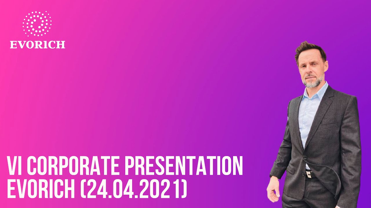 VI Corporate presentation EVORICH (24.04.2021)