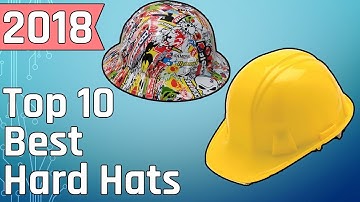 Top 10 Best Hard Hats 2018
