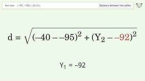 Find the distance between two points p1 (-95,-92) and p2 (-40,81): Step-by-Step Video Solution