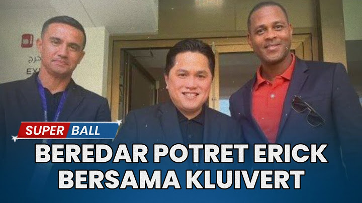 Viral, Beredar Potret Erick Thohir Bersama Patrick Kluivert, Indikasi Kluivert Pengganti STY