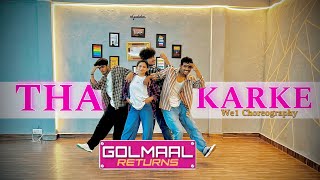 Tha Kar Ke song dance cover || Golmaal returns || we1 choreography