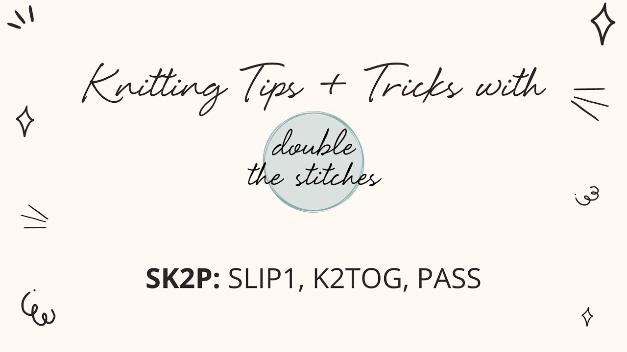 Knitting Help SK2P Slip 1, K2tog, Pass the Slipped Stitch Over YouTube