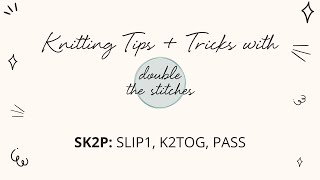 Knitting Help: SK2P - Slip 1, K2tog, Pass the Slipped Stitch Over