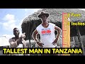 THE TALLEST MAN IN TANZANIA (7 feet and 4 inches)