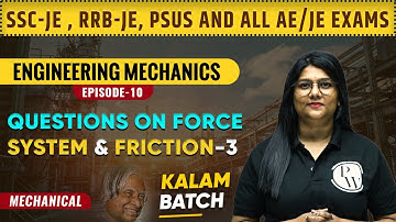 Engineering Mechanics - 10 | Questions on Force system and Friction - 3 | Mechanical
