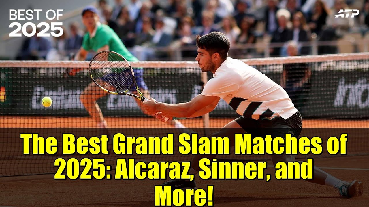 Лучшие матчи Большого шлема 2025 года: Алькарас, Синнер и другие!