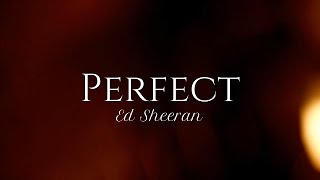 Perfect - Ed Sheeran (LYRICS)