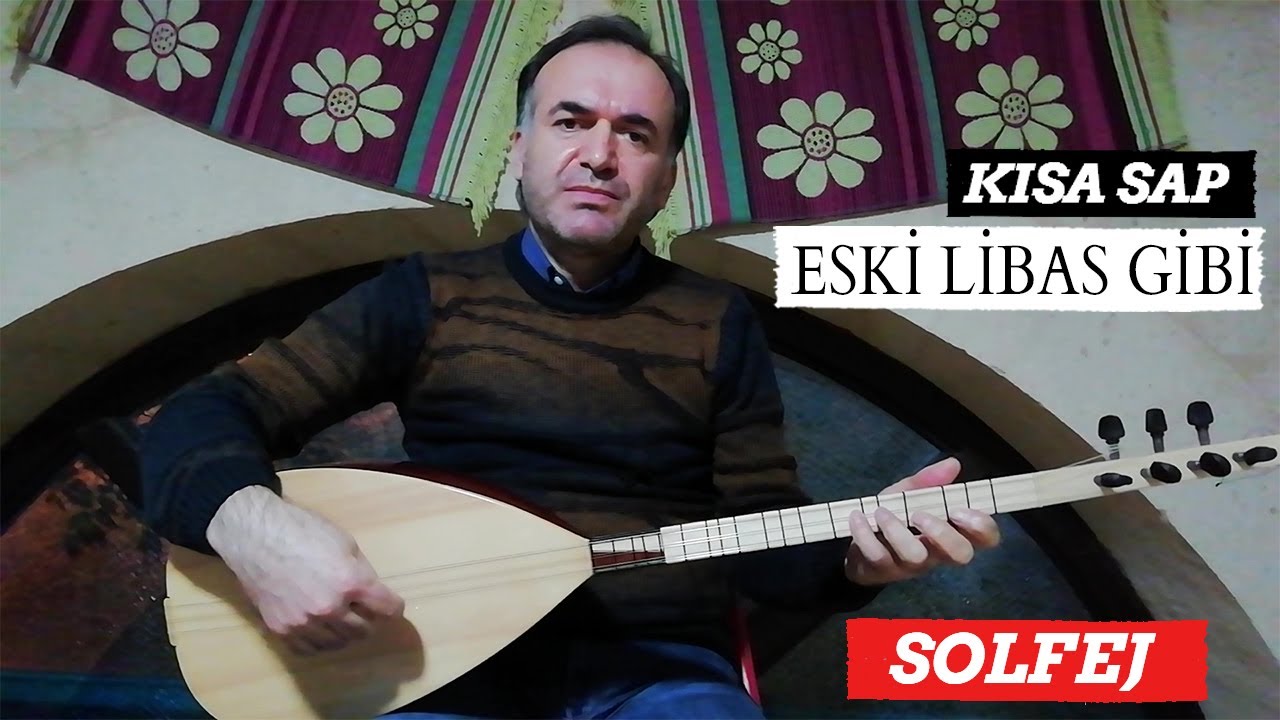 KISA SAP ESKİ LİBAS GİBİ SOLFEJ / ÇUKUR SAZ MÜZİĞİ SOLFEJ / KISA SAP BAĞLAMA SOLFEJ
