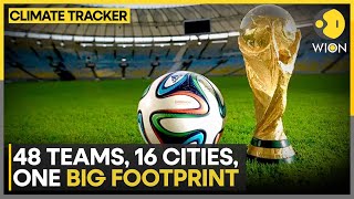 FIFA 2026: Celebration Or Climate Failure | WION Climate Tracker | World News | WION