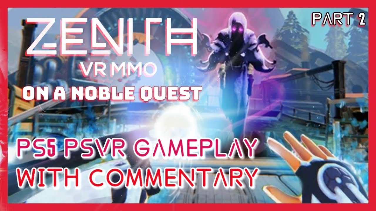 ZENITH THE LAST CITY - VR MMO - PS5 PSVR GAMEPLAY - WITH COMMENTARY ...