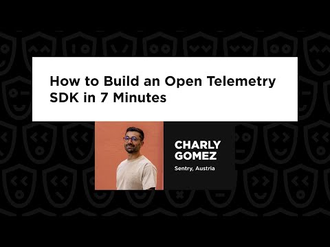 Charly Gomez – How to Build an Open Telemetry SDK in 7 Minutes