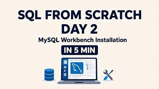 Details SQL from Scratch for Beginners - Day 2: Install MySQL Workbench in 5 Minutes News