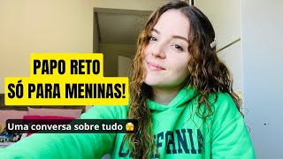 Papo Sério Só Para Meninas