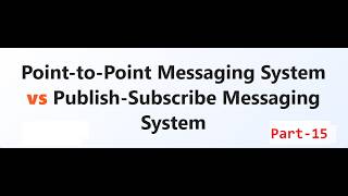 Point-To-Point Messaging System vs Publish-Subscribe System #apachekafka #activemq #rabbitmq part-15