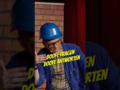 Doofe Fragen = Doofe Antworten