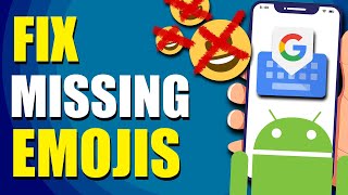 How To Fix Missing Emojis On Gboard (Quick & Easy)