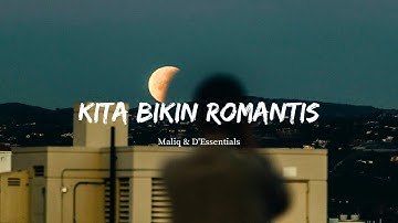 Maliq & D’Essentials | Kita Bikin Romantis (With Lirik)