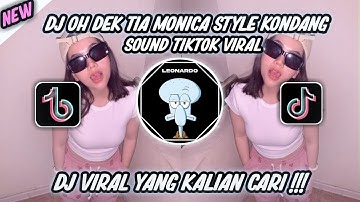 DJ OH DEK TIA MONIKA STYLE KONDANG VIRAL TIK TOK YANG KALIAN CARI CARI 2025