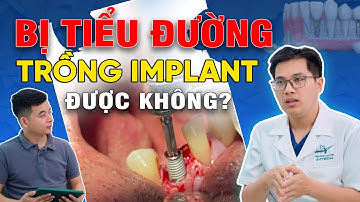 Bệnh tiểu đường có trồng được răng Implant không?