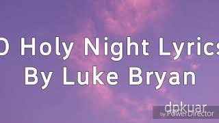 Video thumbnail of "Luke Bryan - O Holy Night Lyrics (lyrics video)"