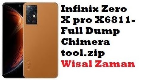 Infinix Zero X pro X6811-Full Dump Chimera tool.zip