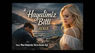 Aykiz - Hayalimiz Bitti