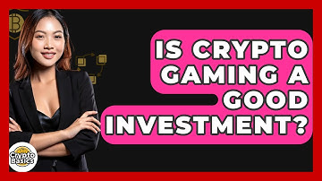 Is Crypto Gaming A Good Investment? - CryptoBasics360.com
