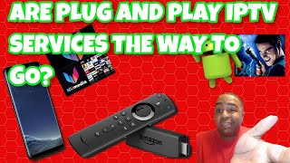 IS GOING THE PLUG AND PLAY IPTV SERVICE THE RIGHT WAY