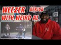 ￼Weezer - Africa Featuring Weird Al | REACTION