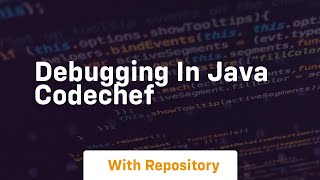 debugging in java codechef