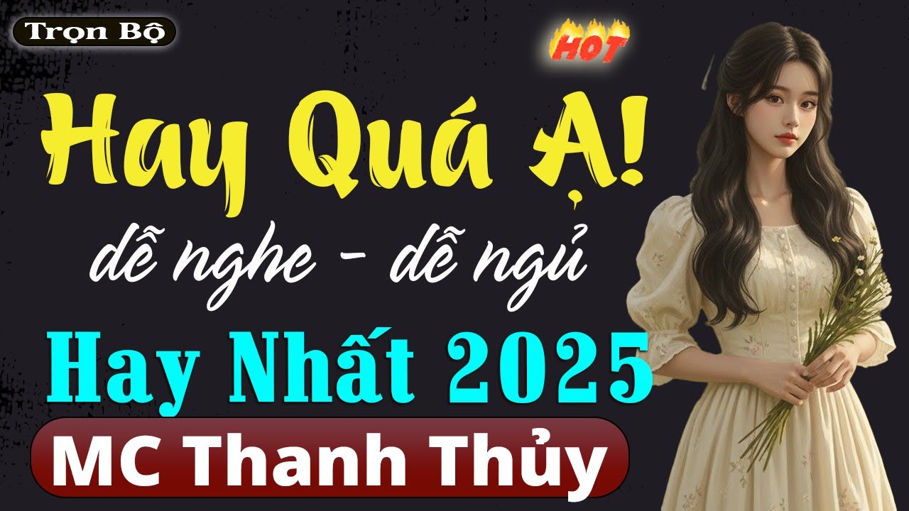 Hay Lắm - Đọc Truyện Đêm Khuya Hay Nhất 2025 Dễ Nghe Dễ Ngủ | Đọc Truyện Đêm Khuya