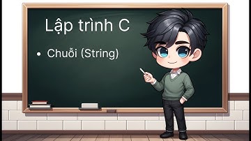 Bài 12: Lập Trình C | Chuỗi (String) trong lập trình C