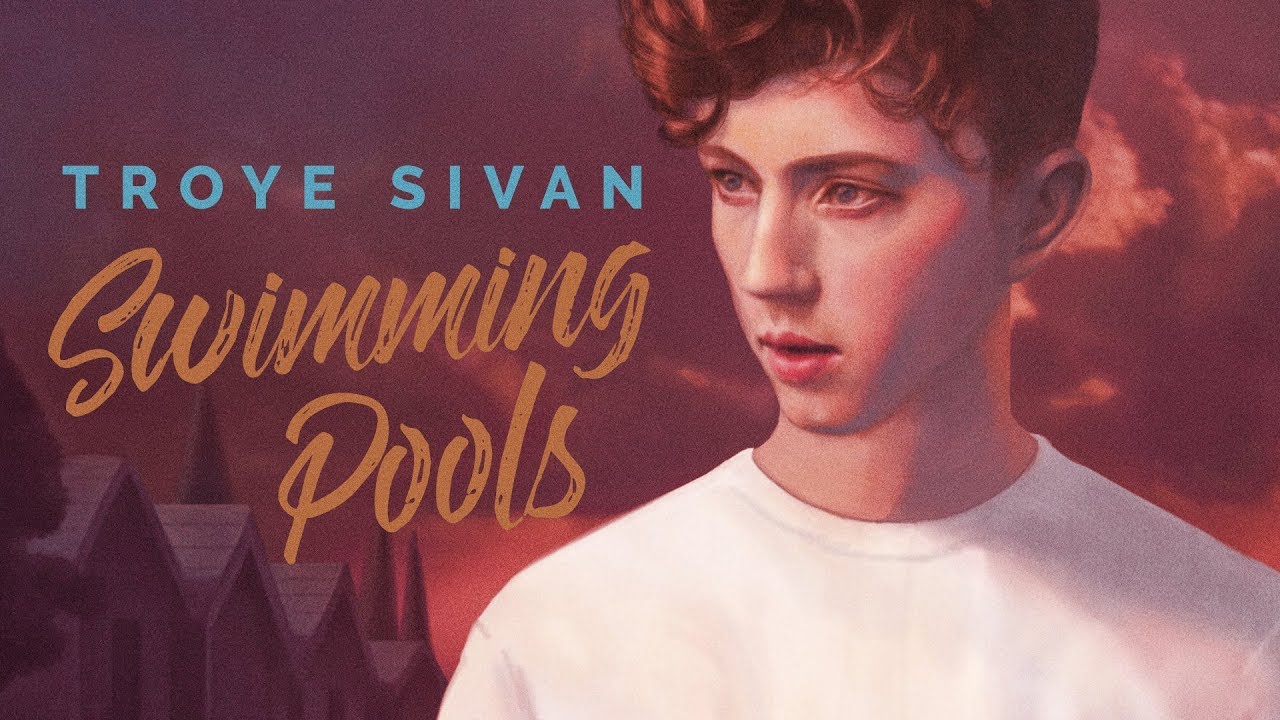 Troye Sivan - Swimming Pools