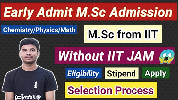 Early Admit M.Sc Admission 2022 || IIT Gandhinagar || Chemistry/Physics/Math || Application Process💥