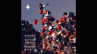 KENSHO (ofc) - Getting Started (Goom Gum Remix) [Kinetika Music]