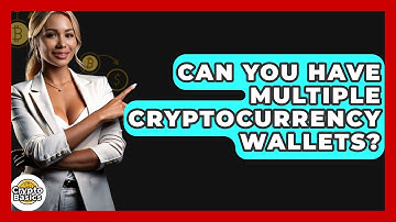 Can You Have Multiple Cryptocurrency Wallets? - CryptoBasics360.com