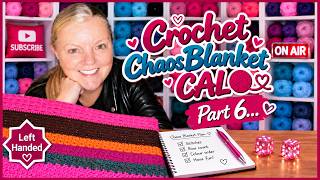 Crochet CHAOS Blanket CAL Part 6 Left Hand Tutorial