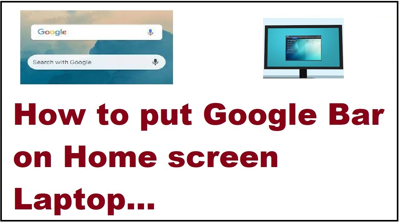 How To Put Google Bar On Home Screen Laptop YouTube