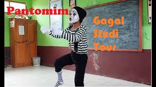 Pantomim Gagal Studi Tour. Pantomim Gagal Studi Tour.