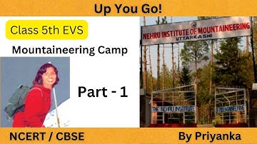 Mountaineering Camp - Up You Go | Hindi Explanation and Exercise | Class 5 EVS