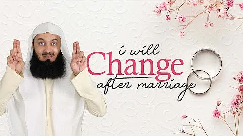NEW | "I will change AFTER Marriage" - Tips on finding a spouse - Mufti Menk