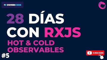 "Entendiendo los Observables Calientes y Fríos en Angular" - RxJS