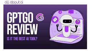GPTGO Review - Is It the Best AI Tool?