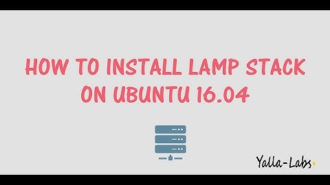 How To Install LAMP Stack (Linux, Apache, MySQL, PHP 7) on Ubuntu 16.04