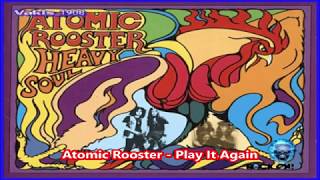 Atomic Rooster  - Play It Again