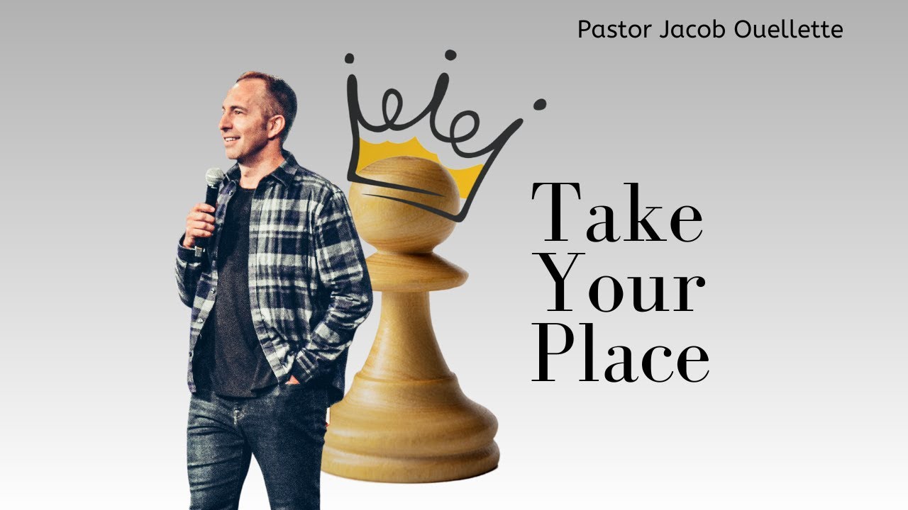 Take Your Place  |  Thrive Church | Pastor Jacob Ouellette